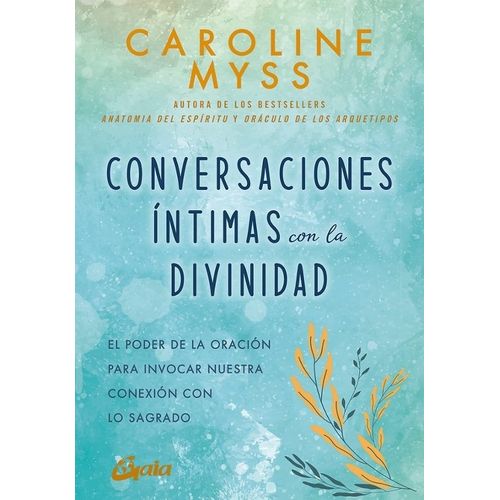 CONVERSACIONES INTIMAS CON LA DIVINIDAD - CAROLINE MYSS