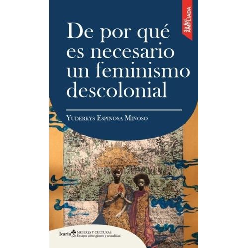 DE POR QUE ES NECESARIO UN FEMINISMO DESCOLONIAL