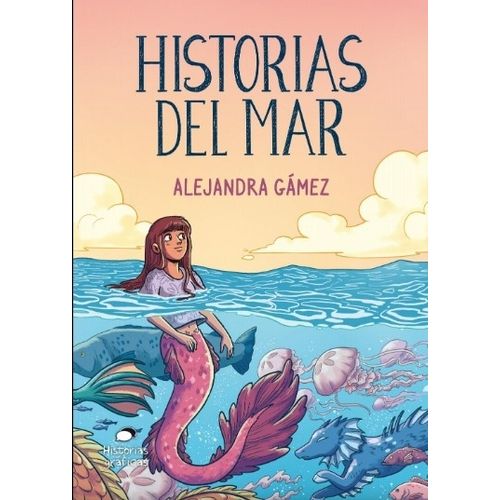 HISTORIAS DEL MAR - HISTORIAS GRAFICAS - ALEJANDRA GAMEZ