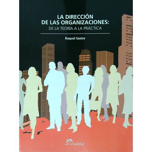 LA DIRECCION DE LAS ORGANIZACIONES - RAQUEL SASTRE