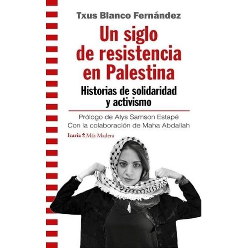 UN SIGLO DE RESISTENCIA EN PALESTINA - TXUS BLANCO FERNANDEZ