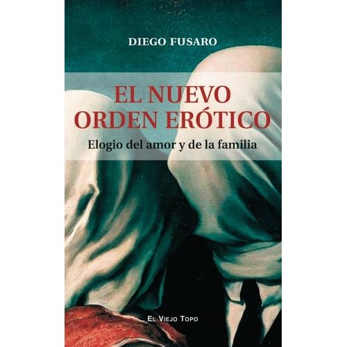 EL NUEVO ORDEN EROTICO - DIEGO FUSARO
