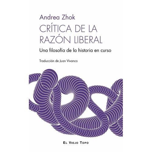 CRITICA DE LA RAZON LIBERAL - ANDREA ZHOK