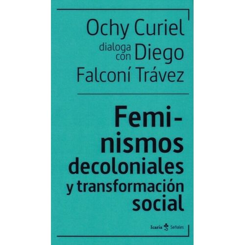 FEMINISMOS DECOLONIALES Y TRANSFORMACION SOCIAL - CURIEL