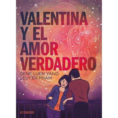 VALENTINA Y EL AMOR VERDADERO - GENE LUEN YANG / LEUYEN PHAM