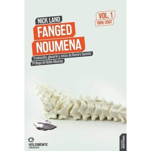 FANGED NOUMENA VOL. 1 - 1988 - 2007 - NICK LAND