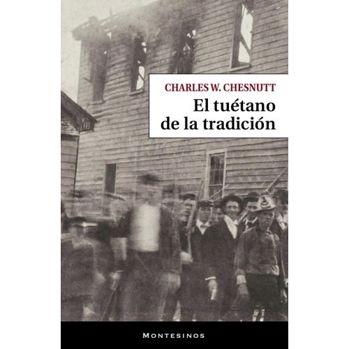 EL TUETANO DE LA TRADICION - CHARLES W. CHESNUTT