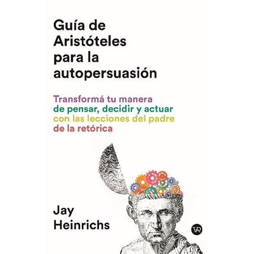 GUIA DE ARISTOTELES PARA LA AUTOPERSUASION - JAY HEINRICHS