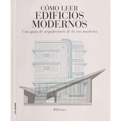 COMO LEER EDIFICIOS MODERNOS - UNA GUIA DE ARQUITECTURA