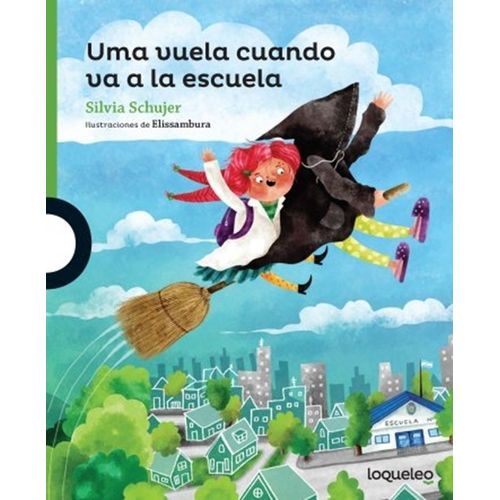 UMA VUELA CUANDO VA A LA ESCUELA - LOQUELEO VERDE