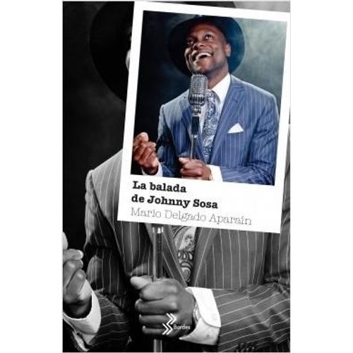 LA BALADA DE JOHNNY SOSA - MARIO DELGADO APARAIN
