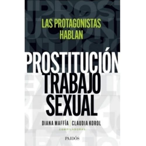 LIBRO PROSTITUCION TRABAJO SEXUAL - MAFFÍA / KOROL - LAS PRO