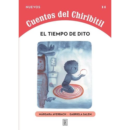 EL TIEMPO DE DITO - NUEVOS CUENTOS DEL CHIRIBITIL - AVERBACH