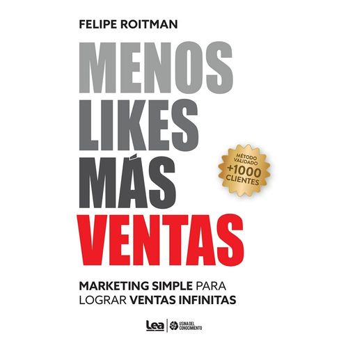 MENOS LIKES MAS VENTAS - FELIPE ROITMAN