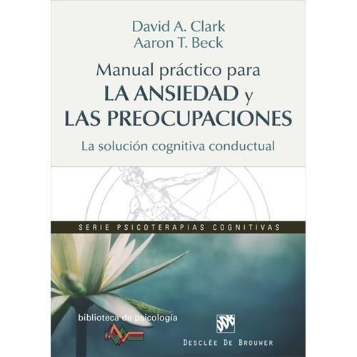MANUAL PRACTICO PARA LA ANSIEDAD Y LAS PREOCUPACIONES
