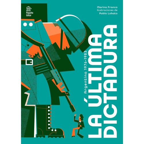 LA ULTIMA DICTADURA - ARGENTINA 1976 - 1983 - MARINA FRANCO
