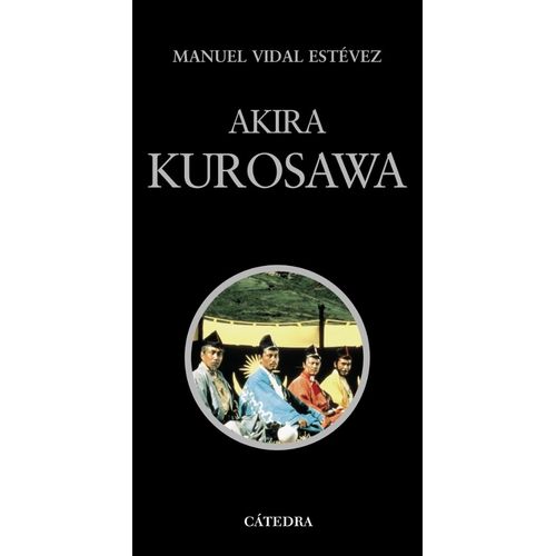 AKIRA KUROSAWA - MANUEL VIDAL ESTEVEZ