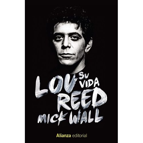 LOU REED - SU VIDA - MICK WALL
