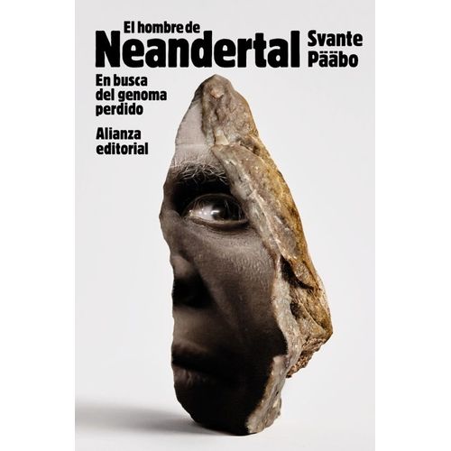 EL HOMBRE DE NEANDERTAL - EN BUSCA DEL GENOMA PERDIDO -PAABO
