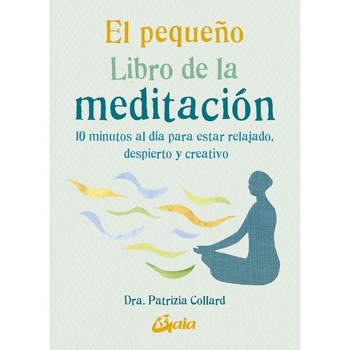 EL PEQUEÑO LIBRO DE LA MEDITACION - PATRIZIA COLLARD