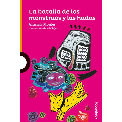 LA BATALLA DE LOS MONSTRUOS Y LAS HADAS - LOQUELEO NARANJA