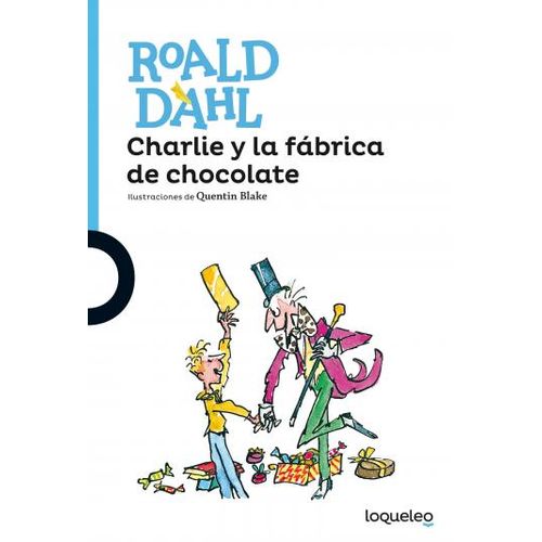 CHARLIE Y LA FABRICA DE CHOCOLATE - LOQUELEO AZUL