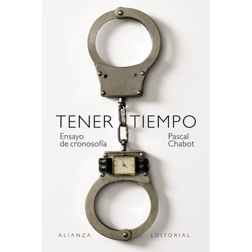 TENER TIEMPO - ENSAYO DE CRONOSOFIA - PASCAL CHABOT