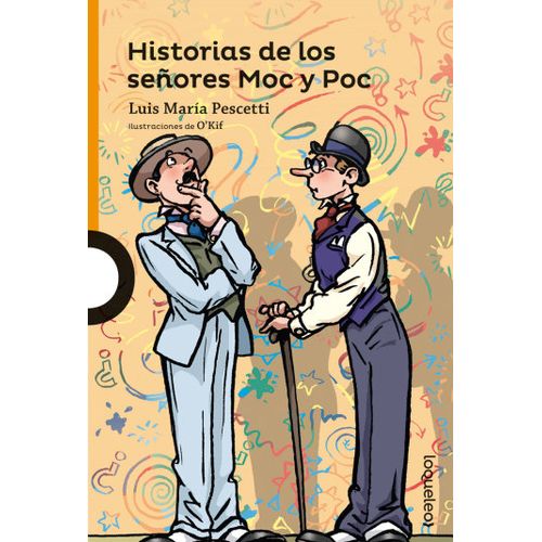 HISTORIAS DE LOS SEÑORES MOC Y POC - LOQUELEO NARANJA