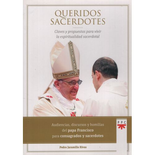 QUERIDOS SACERDOTES - CLAVES Y PROPUESTAS PARA VIVIR LA ESPI