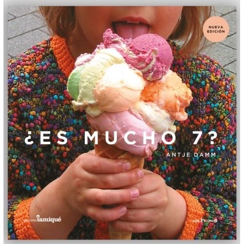 LIBRO ¿ ES MUCHO 7 ? - NUEVA EDICION - ANTJE DAMM