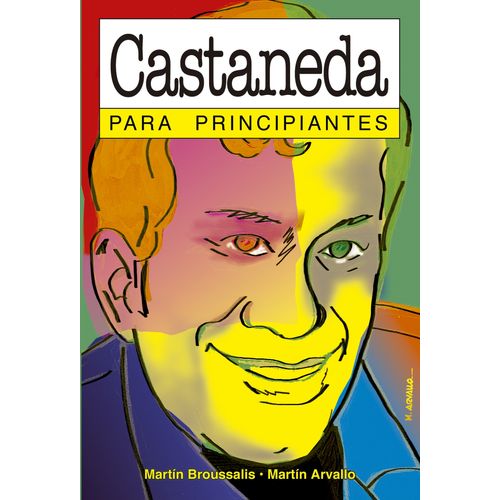 CASTANEDA PARA PRINCIPIANTES - MARTIN BROUSSALIS - MARTIN AR