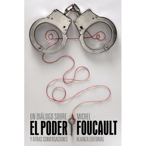 UN DIALOGO SOBRE EL PODER Y OTRAS CONVERSACIONES - FOUCAULT
