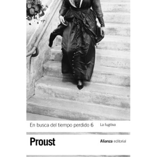 EN BUSCA DEL TIEMPO PERDIDO 6 - LA FUGITIVA - MARCEL PROUST