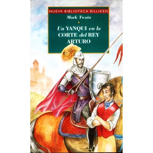 UN YANQUI EN LA CORTE DEL REY ARTURO - NUEVA BIBLIOTECA BILL