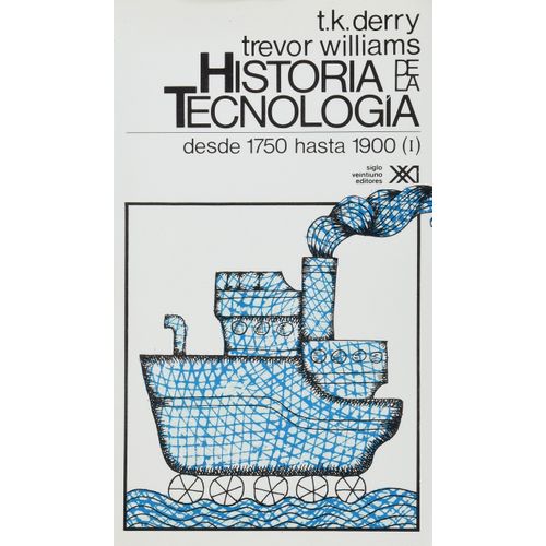 HISTORIA DE LA TECNOLOGIA VOL.1: DESDE 1750 HASTA 1900 (1)