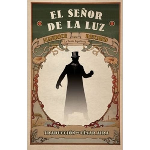 EL SEÑOR DE LA LUZ - MAURICE RENARD