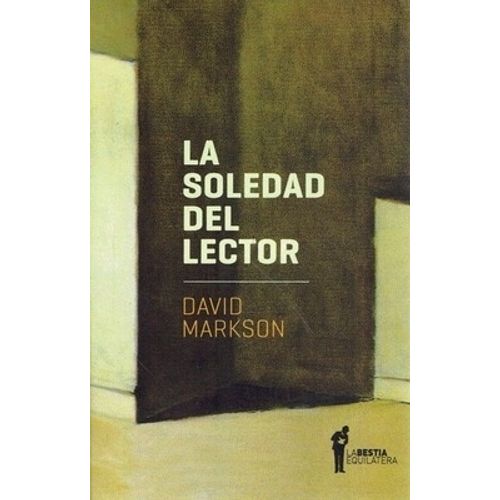 LA SOLEDAD DEL LECTOR - DAVID MARKSON