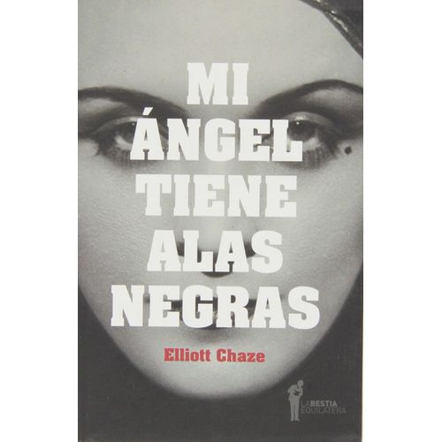 MI ANGEL TIENE ALAS NEGRAS - ELLIOTT CHAZE