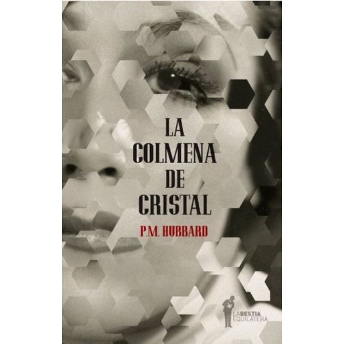 LIBRO LA COLMENA DE CRISTAL - P. M. HUBBARD