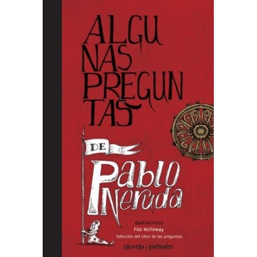 LIBRO ALGUNAS PREGUNTAS DE PABLO NERUDA / FITO HOLLOWAY