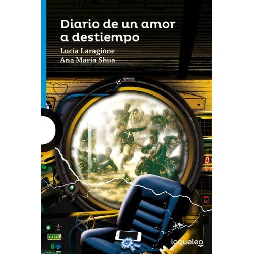 DIARIO DE UN AMOR A DESTIEMPO - LOQUELEO AZUL