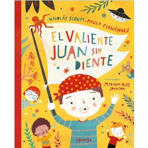 LIBRO EL VALIENTE JUAN SIN DIENTE - SCHUFF / FERNANDEZ / RUI
