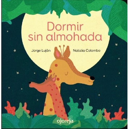 DORMIR SIN ALMOHADA - JORGE LUJAN / NATALIA COLOMBO - OJOREJ