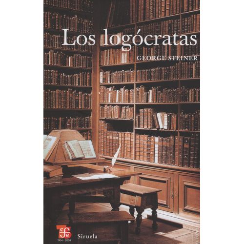 LOS LOGOCRATAS - GEORGE STEINER