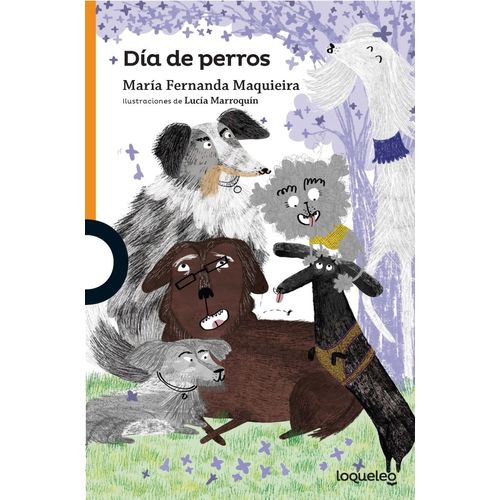 DIA DE PERROS - LOQUELEO NARANJA - MARIA FERNANDA MAQUIEIRA