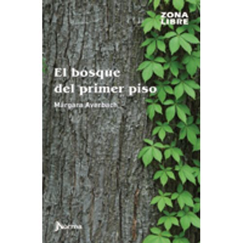 EL BOSQUE DEL PRIMER PISO - ZONA LIBRE