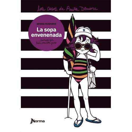 LA SOPA ENVENENADA - LOS CASOS DE ANITA DIMARE - NORMA HUIDO