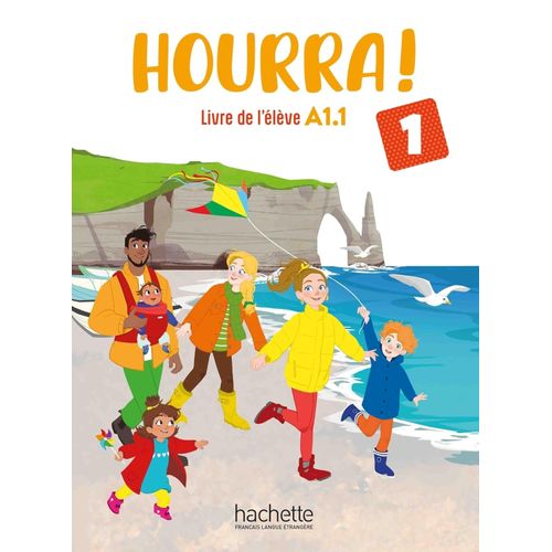 HOURRA ! 1 A1.1 - LIVRE DE L'ELEVE