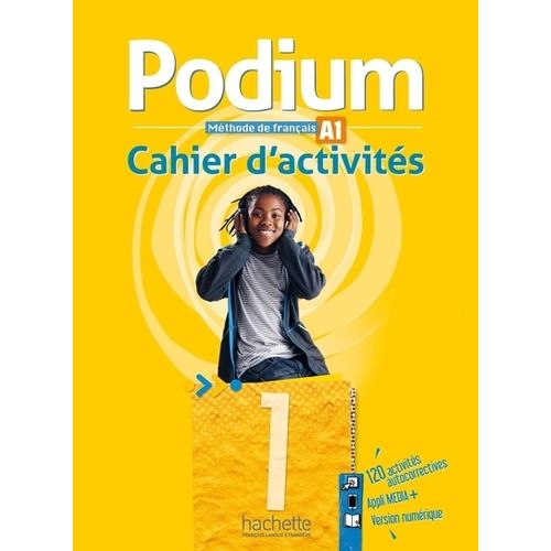 PODIUM 1 A1 - CAHIER D'ACTIVITES