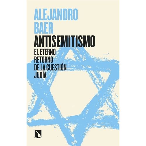 ANTISEMITISMO -EL ETERNO RETORNO DE LA CUESTION JUDIA - BAER